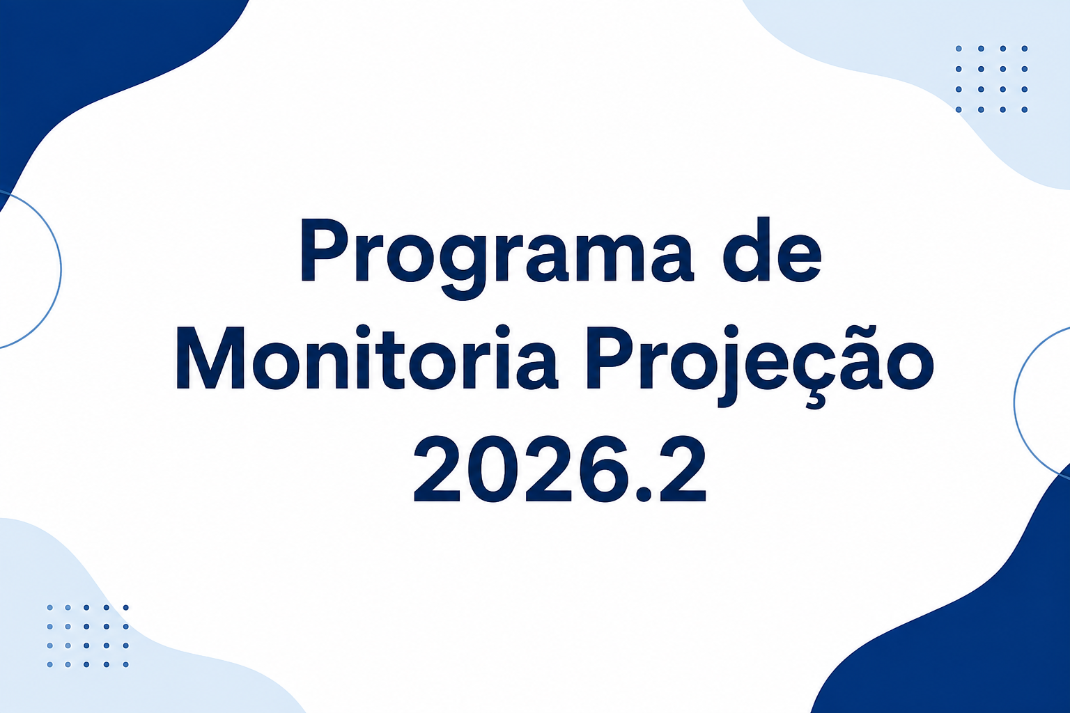 Programa de Monitoria Projeção 2026.2