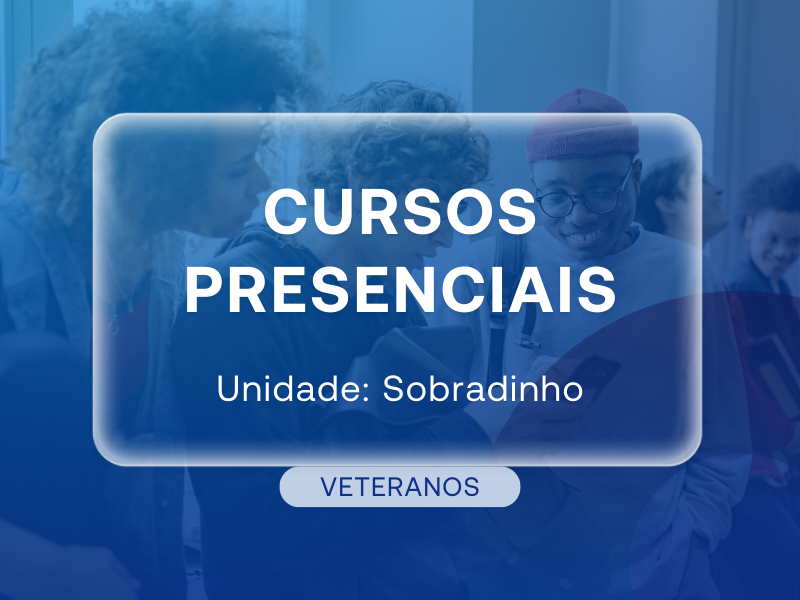 Cursos Presenciais Sobradinho - Veteranos
