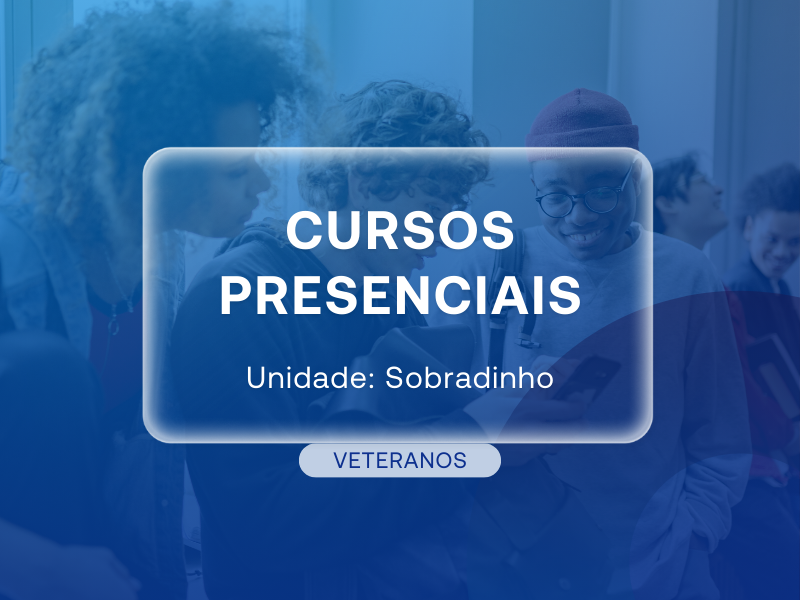 Cursos Presenciais Sobradinho - Veteranos