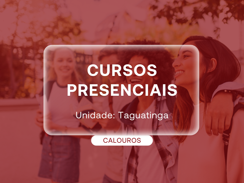 Cursos Presenciais Taguatinga - Calouros